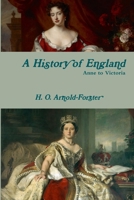 A History of England, Anne to Victoria 1387809571 Book Cover