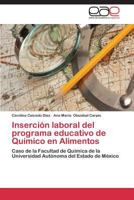 Insercion Laboral del Programa Educativo de Quimico En Alimentos 3659078832 Book Cover
