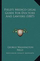 Field's Medico-Legal Guide For Doctors And Lawyers 1164645072 Book Cover