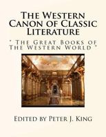 The Western Canon of Classic Literature: " The Great Books of The Western World " 1539435504 Book Cover