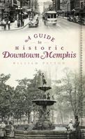 A Guide to Historic Downtown Memphis 1596299061 Book Cover