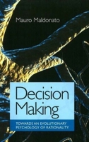 Decision Making: Towards an evolutionary psychology of rationality 1845194217 Book Cover
