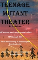 Teenage Mutant Theater 1714703665 Book Cover