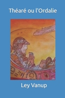 Théaré ou l'Ordalie: Pièce intergalactique en quatre actes (French Edition) 1521899312 Book Cover