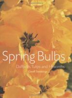 Spring Bulbs: Daffodils, Tulips and Hyacinths: Narcissus, Tulip and Hyacinths 0713489243 Book Cover