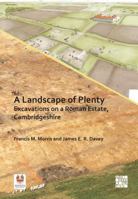 Landscape of Plenty: Excavations on a Roman Estate, Cambridgeshire 1805831038 Book Cover