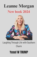 Leanne Morgan New book 2024: Laughing Through Life with Southern Charm B0DRTDFZFS Book Cover
