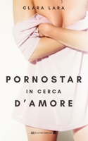 PORNOSTAR IN CERCA D'AMORE (Italian Edition) B086C413G8 Book Cover