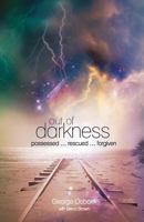 Out of Darkness: The George Osborn Story: Possessed...Rescued...Forgiven 186024839X Book Cover