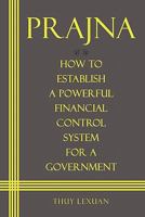 Prajna, How to Establish a Powerful Financial Control System for a Government 1456744046 Book Cover