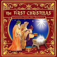 The First Christmas: Lessons from the Nativity 1726477991 Book Cover