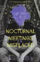 Nocturnal Meetings of the Misplaced 1985751011 Book Cover