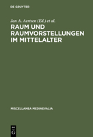 Raum Und Raumvorstellungen Im Mittelalter (Miscellanea Mediaevalia , No 25) 3110157160 Book Cover