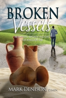 Broken Vessels: Restoring Broken Pastors for Kingdom Use 1737580748 Book Cover