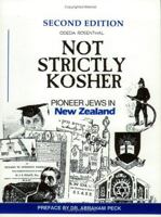 Not Strictly Kosher: Pioneer Jews in New Zealand (1831-1901) 0910425078 Book Cover
