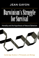 Darwinism's Struggle for Survival: Heredity and the Hypothesis of Natural Selection 0521039673 Book Cover