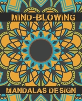 Mind-Blowing Mandalas Design: A Large coloring books for adults Mandala Images Stress Management Coloring Book ... For Relaxation, Meditation, Happiness and Relief & Art Color Therapy B08HGLNKLV Book Cover