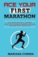 CONQUISTA Tu PRIMERA MARATON: CORRE COMO UN MARATONISTA PROFESIONAL CON EL MEJOR PROGRAMA DE ENTRENAMIENTO, CONCEJOS y DELICIOSOS SMOOTHIES 1727393929 Book Cover