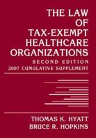 The Law of Tax-Exempt Healthcare Organizations: 2007 Cumulative Supplement 047179726X Book Cover