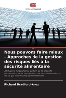 Nous pouvons faire mieux - Approches de la gestion des risques liés à la sécurité alimentaire (French Edition) 6207600568 Book Cover