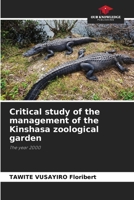 Critical study of the management of the Kinshasa zoological garden 6208933250 Book Cover