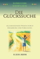 Die Glückssuche: Vollständiger Leitfaden für dauerhafte Erfüllung B0BZ6QGXN5 Book Cover