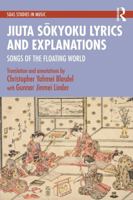 Jiuta Sōkyoku Lyrics and Explanations: Songs of the Floating World 1032698551 Book Cover