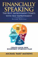 Financially Speaking: The Best Improvement Starts with Self-Improvement 1425140181 Book Cover