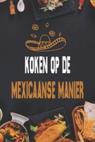 Koken op de Mexicaanse manier: Authentieke recepten voor burrito's, taco's, salsa's en meer B0BF2XK8F9 Book Cover