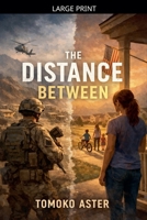The Distance Between B0GPM7WWJ8 Book Cover