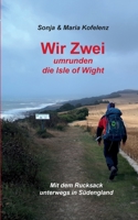 Wir Zwei umrunden die Isle of Wight: Mit dem Rucksack unterwegs in Südengland 3752666943 Book Cover