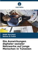 Die Auswirkungen digitaler sozialer Netzwerke auf junge Menschen in Tunesien 620587704X Book Cover