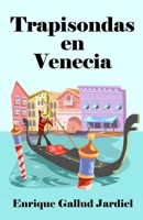 Trapisondas en Venecia (Spanish Edition) B084WGRSTW Book Cover