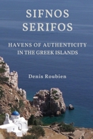 Sifnos - Sérifos. Des havres d’authenticité dans les Îles Grecques (Voyage dans la culture et le paysage) B08Y49HFC6 Book Cover