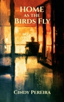 Home As The Birds Fly B0B211JGZQ Book Cover