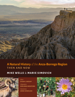 A Natural History of the Anza-Borrego Region: Then and Now 1941384560 Book Cover