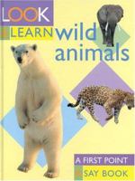 Wild Animals: Look and Learn (Look & Learn) 1842151665 Book Cover