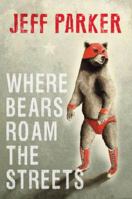 Where Bears Roam The Streets 1554683823 Book Cover