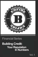 Building Credit: Your Reputation in Numbers (The Financial Series) B0DS6K5FRQ Book Cover