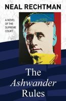 The Ashwander Rules: A Novel of the Supreme Court 1642372781 Book Cover
