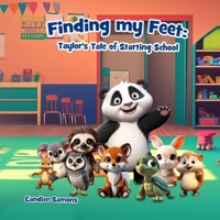 Finding My Feet: Taylor's Tale of Starting School (Taylor's Tales) B0DRT7K8R5 Book Cover