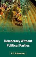 Democracy Without Political Parties 8126912685 Book Cover