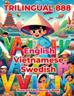 Trilingual 888 English Vietnamese Swedish Illustrated Vocabulary Book: Colorful Edition B0CPT2HH5Y Book Cover