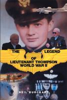 The Legend of Lieutenant Thompson: World War II 1514493772 Book Cover