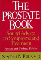 The prostate book: Sound advice on symptoms and treatment