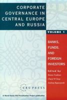 Corporate Governance in Central Europe and Russia: Volume 1: Banks, Funds, and Foreign Investors (World Bank/Ceu Privatization Project) 1858660335 Book Cover