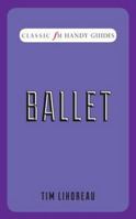 Classic FM Handy Guides: Ballet 1783960442 Book Cover