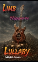Limb Rippers Lullaby B0FL239FGP Book Cover