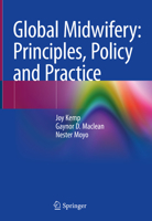 Global Midwifery: Principles, Policy and Practice 3030467678 Book Cover