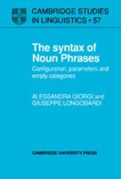 The Syntax of Noun Phrases: Configuration, Parameters and Empty Categories (Cambridge Studies in Linguistics) 0521379024 Book Cover
